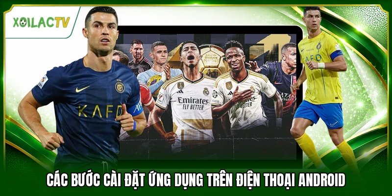 Các bước cài đặt ứng dụng trên điện thoại Android