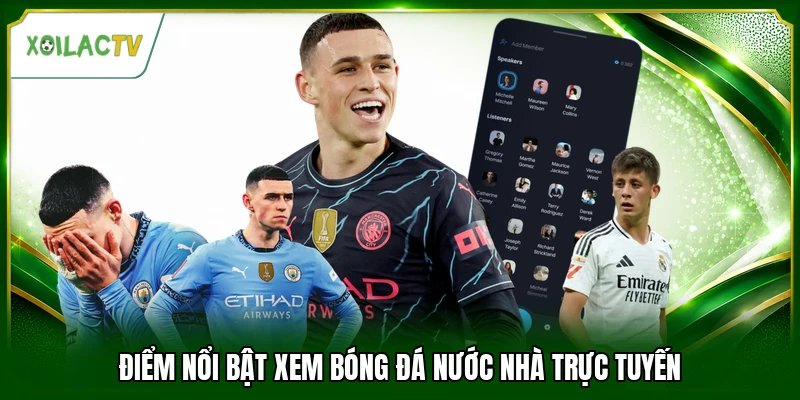 Điểm nổi bật xem bóng đá nước nhà trực tuyến