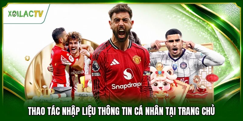 Thao tác nhập liệu thông tin cá nhân tại trang chủ