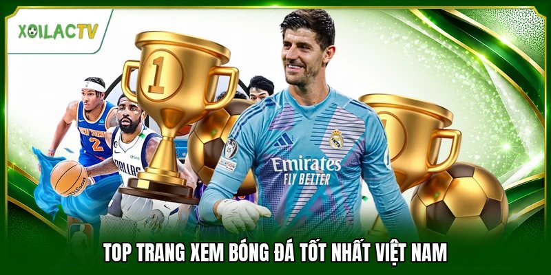 Top trang xem bóng đá tốt nhất Việt Nam