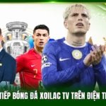 Xem Trực Tiếp Bóng Đá Xoilac Tv Trên Điện Thoại Uy Tín